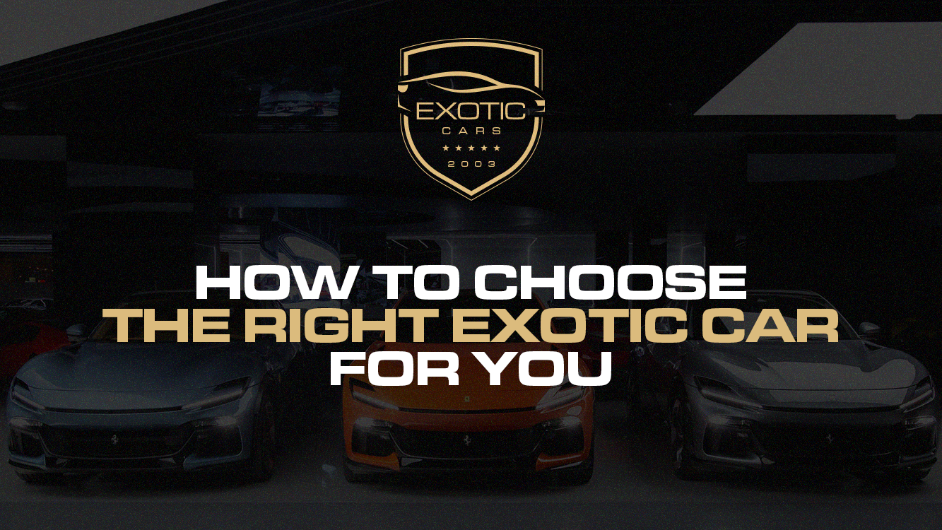 How to Choose the Right Exotic Car for You